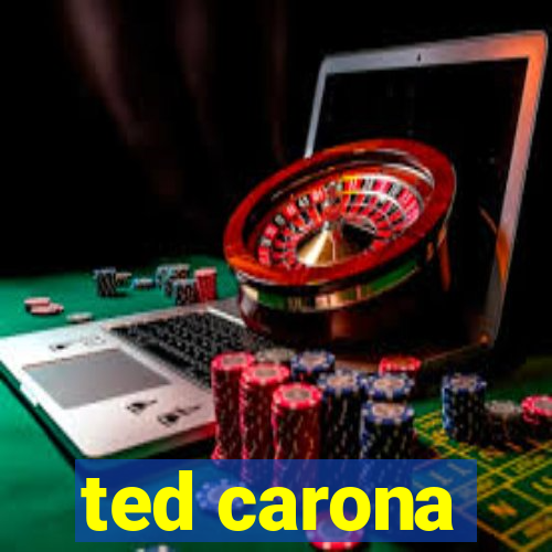 ted carona